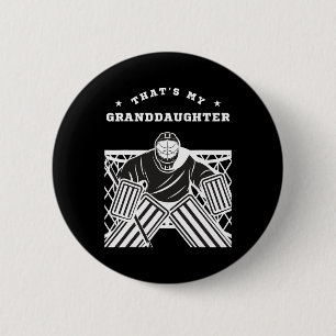 That's My Granddaughter Ice Hockey Goalie Grandpa 6 Cm Round Badge