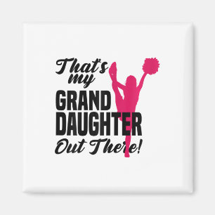 That's My Granddaughter Out There Cheerleading Che Magnet