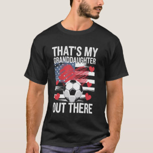 That's My Granddaughter Out There Grandma Grandpa T-Shirt