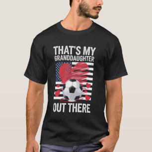 That's My Granddaughter Out There Grandma Grandpa T-Shirt