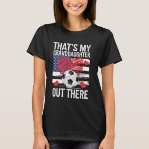 That's My Granddaughter Out There Grandma Grandpa T-Shirt