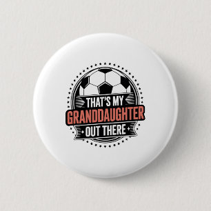 That's My Granddaughter Out There Soccer Grandma G 6 Cm Round Badge