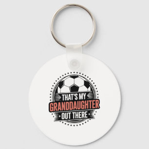 That's My Granddaughter Out There Soccer Grandma G Key Ring