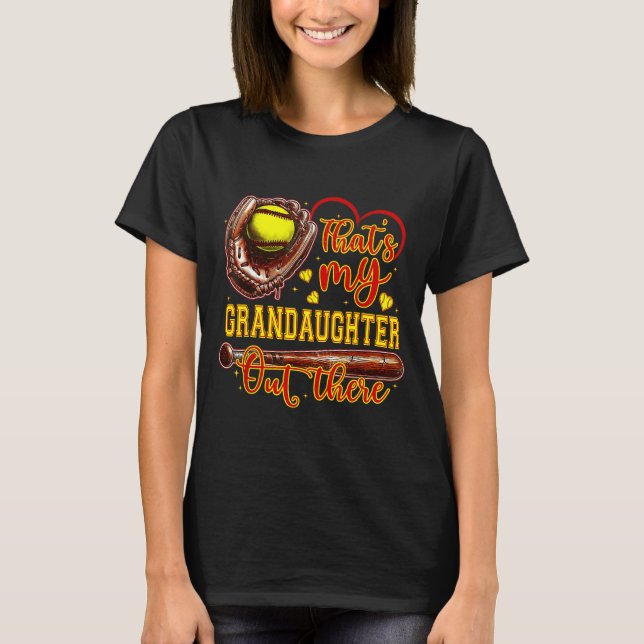 That's My Granddaughter Out There Softball Grandma T-Shirt (Front)