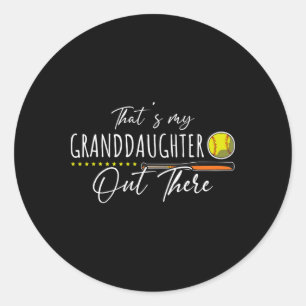 Thats My Granddaughter Out There Softll Player Sof Classic Round Sticker