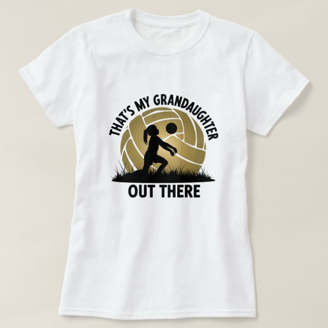 That's My Granddaughter Out There Volleyball T-Shirt (Design Front)