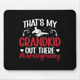 That's My Grandkid Karate Granny Proud Karate Gran Mouse Pad