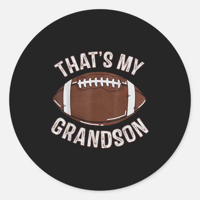 That's My Grandson Football Grandma Granddad Famil Classic Round Sticker (Front)