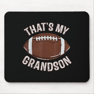 That's My Grandson Football Grandma Granddad Famil Mouse Pad