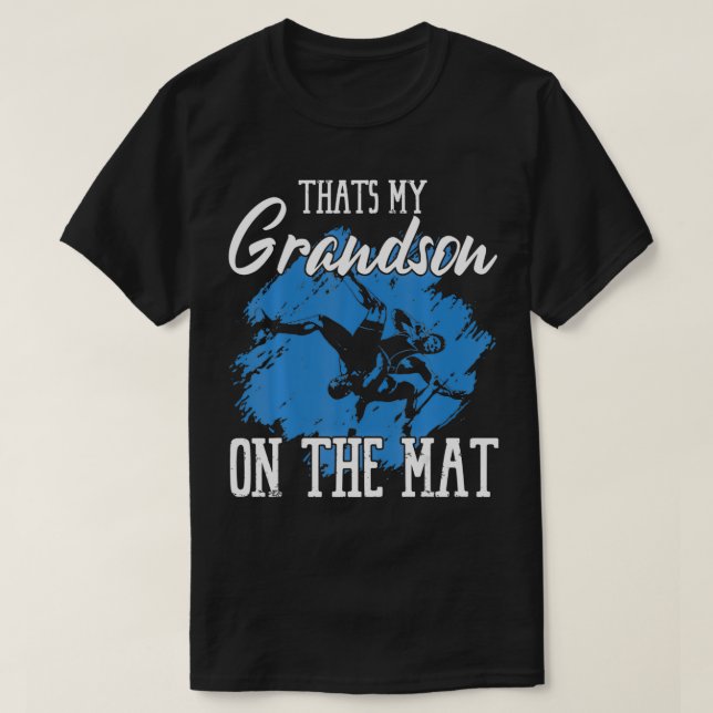 That's My Grandson On The Mat Professional Wrestle T-Shirt (Design Front)