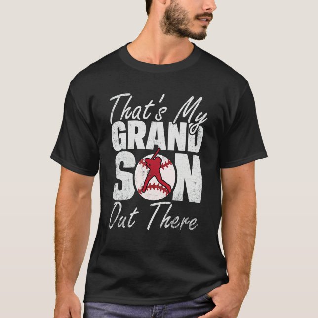 That's My Grandson Out There Baseball Family Grand T-Shirt (Front)