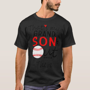 Thats My Grandson Out There Baseball For Grandma T-Shirt