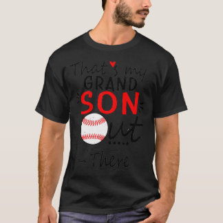 Thats My Grandson Out There Baseball For Grandma _ T-Shirt