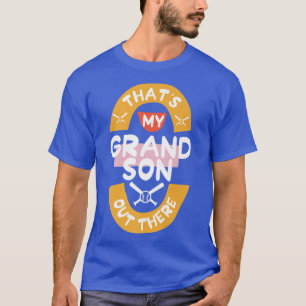 Thats My Grandson Out There Baseball Funny Grandpa T-Shirt