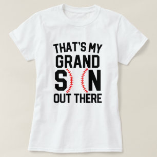 Thats my Grandson out there Baseball Gift Mum T-Shirt
