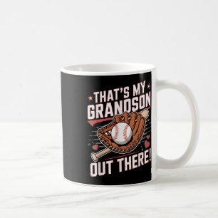 Thats My Grandson Out There Baseball Grandma Mothe Coffee Mug