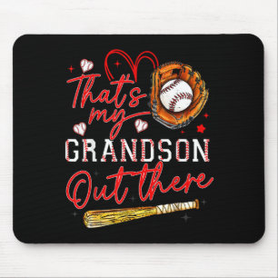 Thats My Grandson Out There Baseball Grandma Mothe Mouse Pad