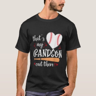 Thats My Grandson Out There Baseball Grandma Mothe T-Shirt