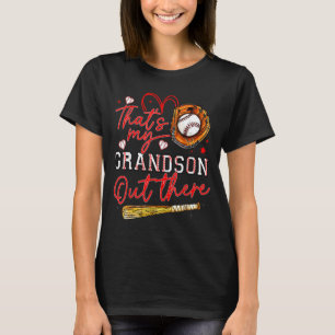 Thats My Grandson Out There Baseball Grandma Mothe T-Shirt