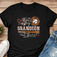 That's My Grandson Out There Baseball Grandma
