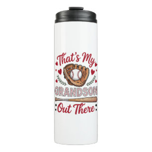 That's My Grandson Out There Baseball Grandma Thermal Tumbler