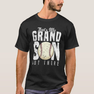 That's My Grandson Out There Baseball Grandpa and T-Shirt
