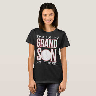 That's My Grandson Out There Baseball T-Shirt