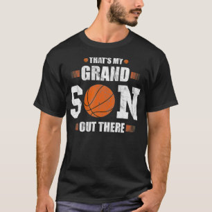 Thats My Grandson Out There Basketball Ball Grandm T-Shirt