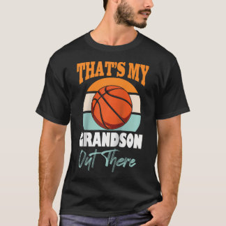 That'S My Grandson Out There Basketball Grandma Gr T-Shirt