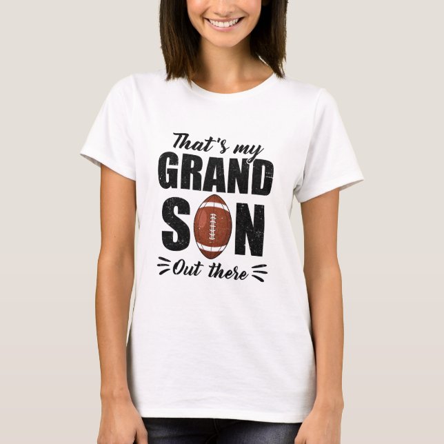 That's My Grandson Out There Football Lover Grandm T-Shirt (Front)