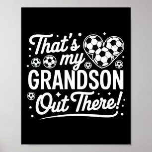That's My Grandson Out There Funny Soccer Grandma  Poster