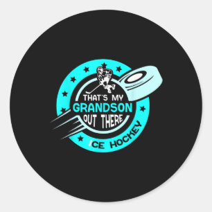 That's My Grandson Out There Ice Hockey Field Spor Classic Round Sticker