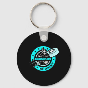 That's My Grandson Out There Ice Hockey Field Spor Key Ring
