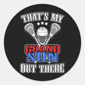 That's My Grandson Out There Lacrosse Shirt  Classic Round Sticker