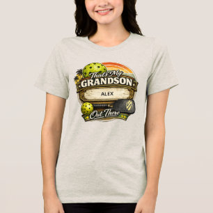 That's My Grandson Out There Pickleball Gift Tri-Blend Shirt