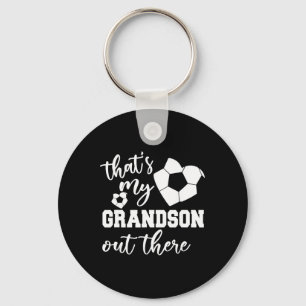 That's My Grandson Out There Soccer Grandma Mother Key Ring