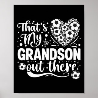 Thats My Grandson Out There Soccer Grandma Soccer  Poster