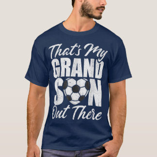 That's My Grandson Out There Soccer Heart Grandma  T-Shirt