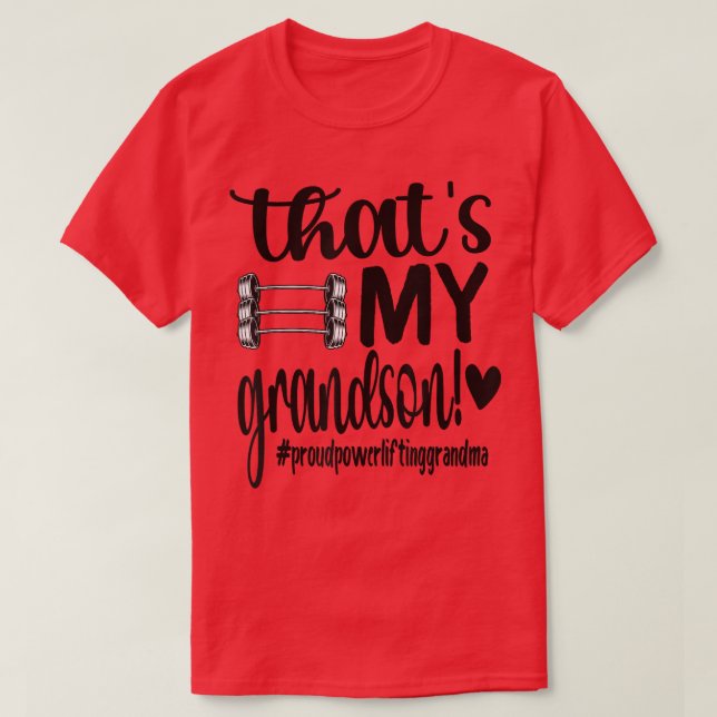 That's My Grandson Proud Powerlifting Grandma T-Sh T-Shirt (Design Front)