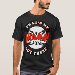 That's My Mummy Out There Baseball Softball Son Da T-Shirt