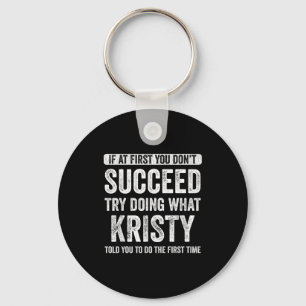 That's My Name Co. Kristy If At First You Don't Su Key Ring