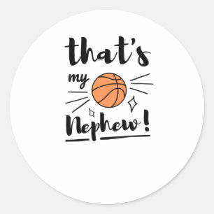 Thats My Nephew Basketball Classic Round Sticker