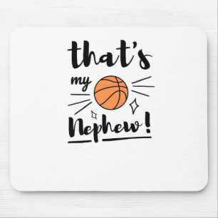 Thats My Nephew Basketball Mouse Pad