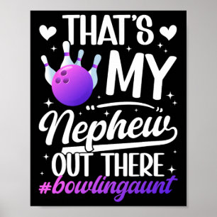 That's My Nephew Bowling Aunt Of A Bowler Auntie Poster