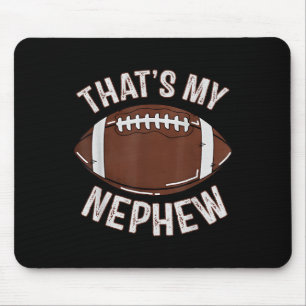 That's My Nephew Football Aunt Uncle Family Game D Mouse Pad