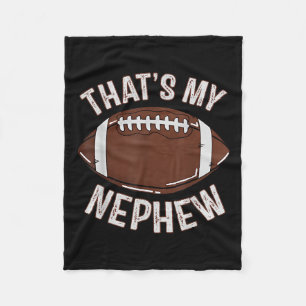 Thats My Nephew Football Aunt Uncle Family Game Da Fleece Blanket