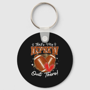 Thats My Nephew Out There Funny Football Aunt Uncl Key Ring