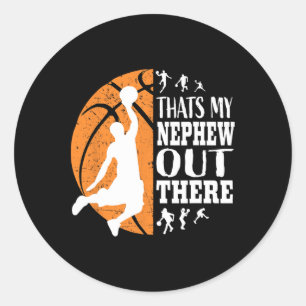 That's My Nephew Out There Sketll Shirts Aunt Uncl Classic Round Sticker