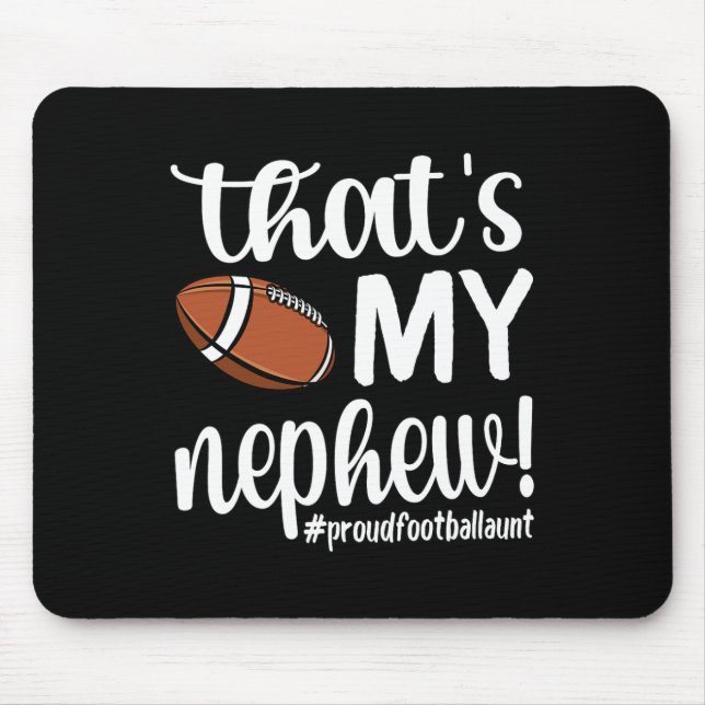 That's My Nephew Proud Football Aunt Football Aunt Mouse Pad (Front)