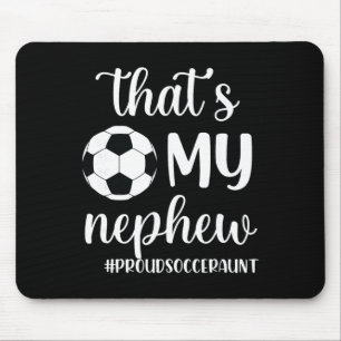That's My Nephew Proud Soccer Auntie Soccer Aunt  Mouse Pad